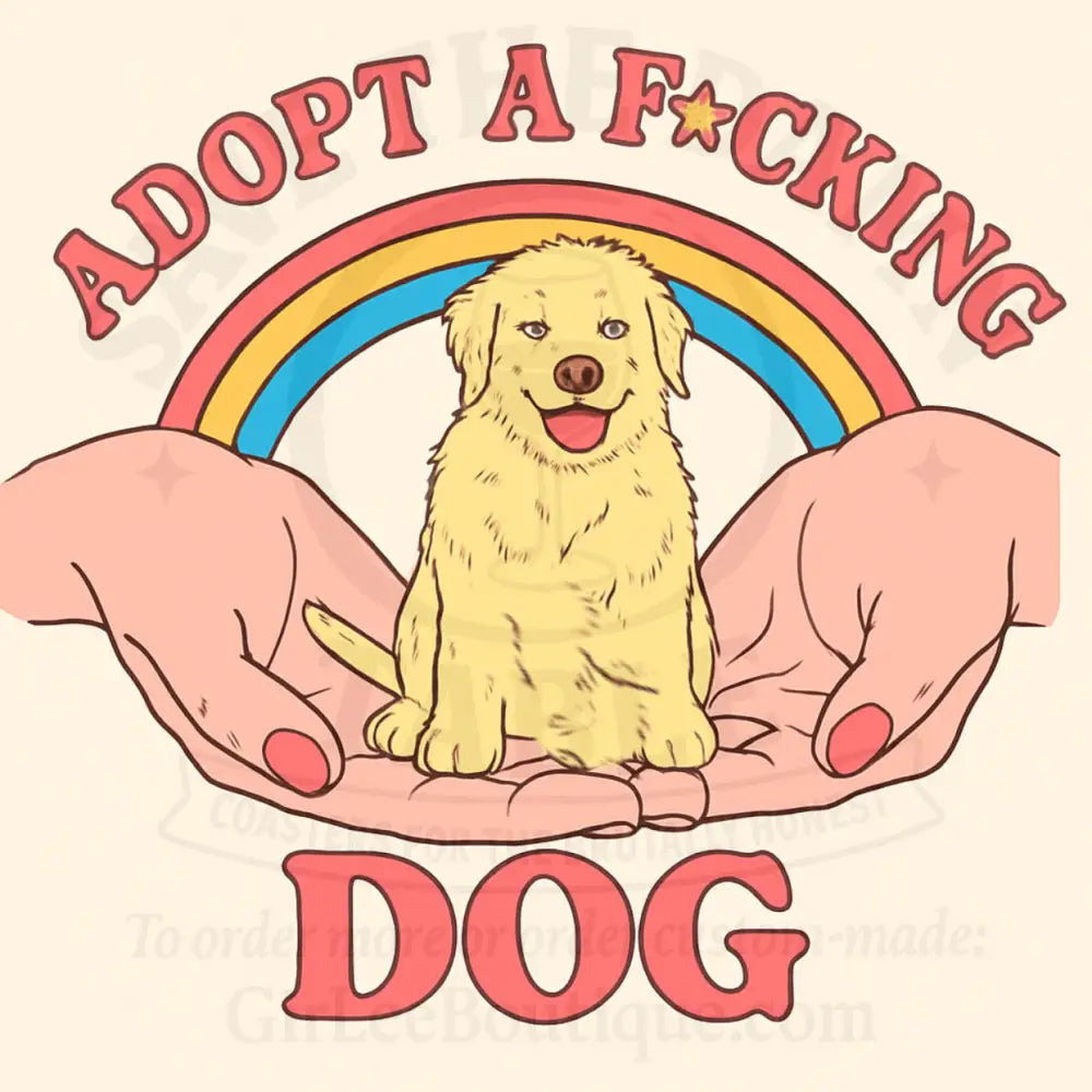 Adopt a F*cking Dog Coaster