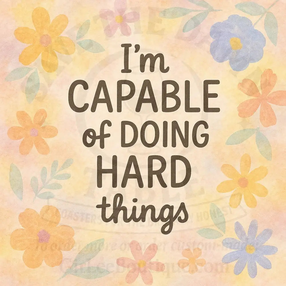 Capable of Doing Hard Things A Coaster Coaster