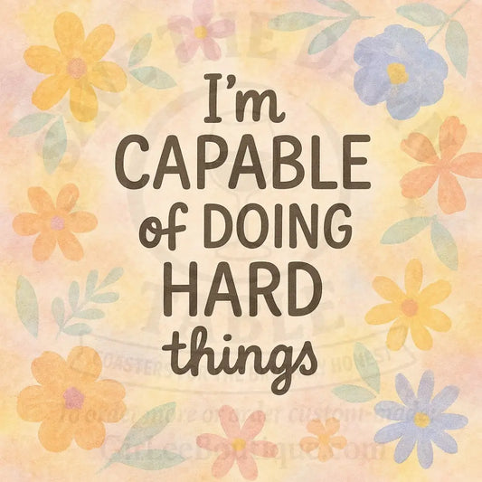 Capable of Doing Hard Things A Coaster Coaster