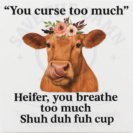 Heifer Shush It Coaster