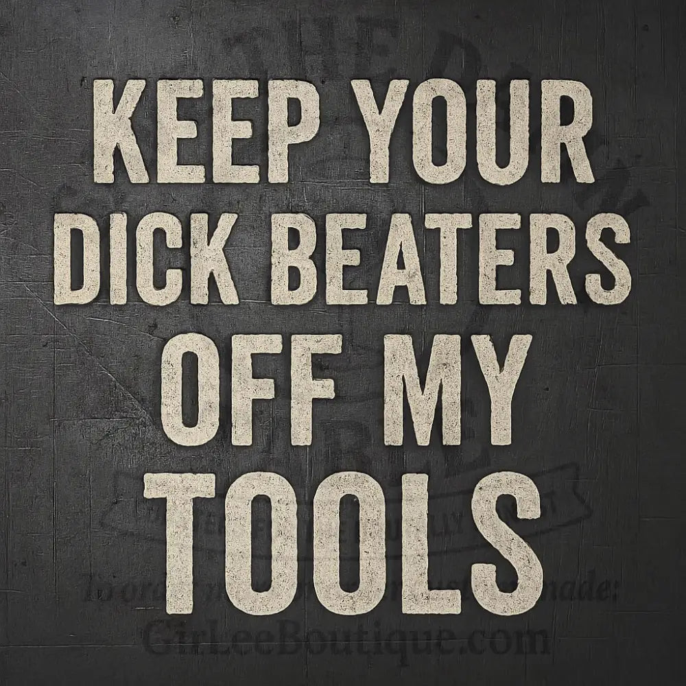 Keep Your Dick Beaters Off My Coaster Coaster