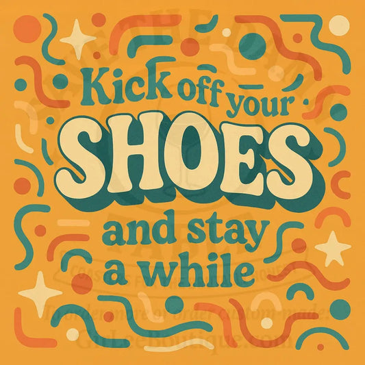 Kick Off Your Shoes and Stay a While Coaster