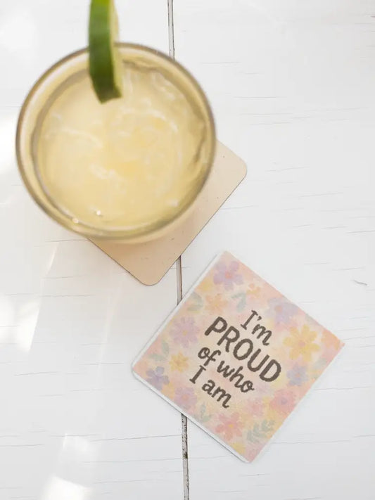 Proud of Who I Am Coaster Coaster