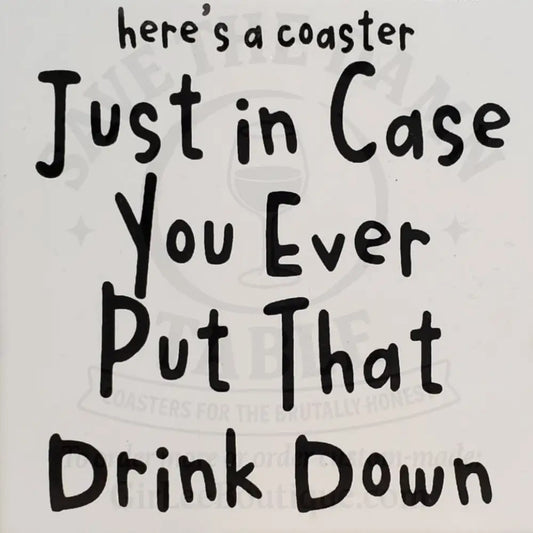 Put That Shit Down (Properly) Coaster