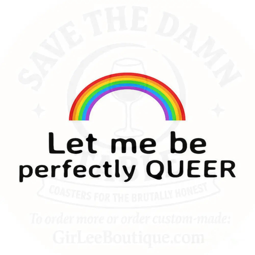Queer and Crystal Clear Coaster