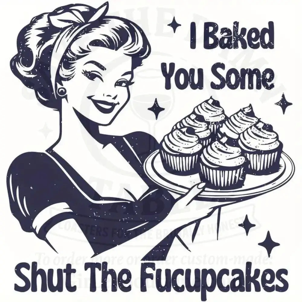 Shut the Fucupcakes Coaster