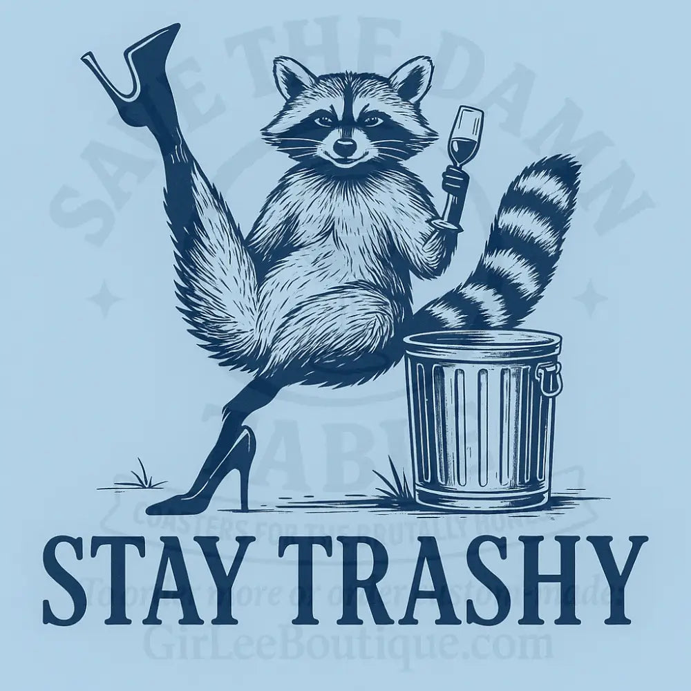 Stay Trashy Darling Coaster