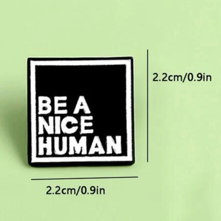 Step 2 - Be A Nice Human Pin