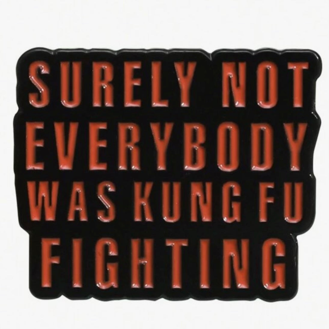 Step 2 - Kung Fu Fighting Pin