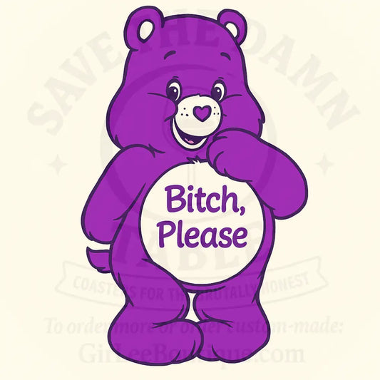 Bitch Please Bear Coaster