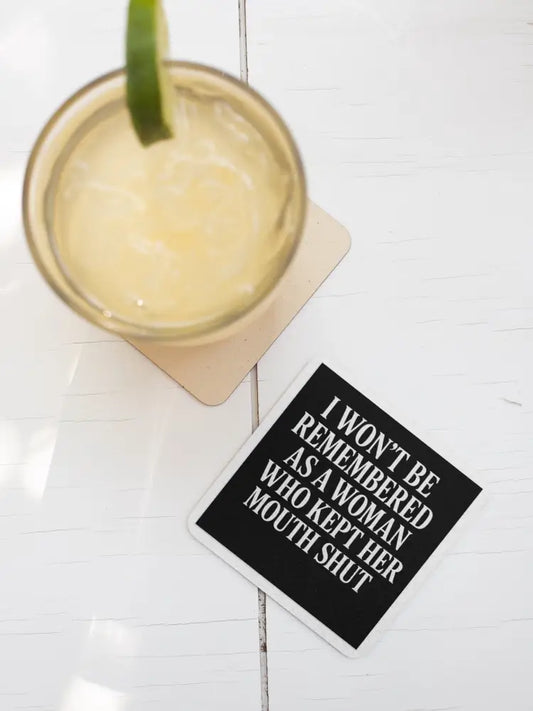 Can’t Keep My Mouth Shut Coaster Coaster