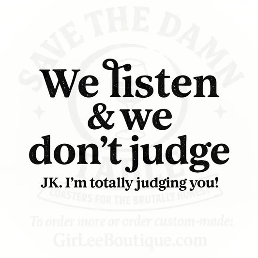 Judgment-Free Zone… Sorta Coaster
