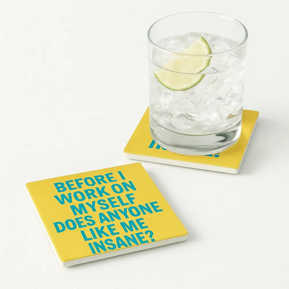 Let Me Know if Crazy Is Still Cute Coaster