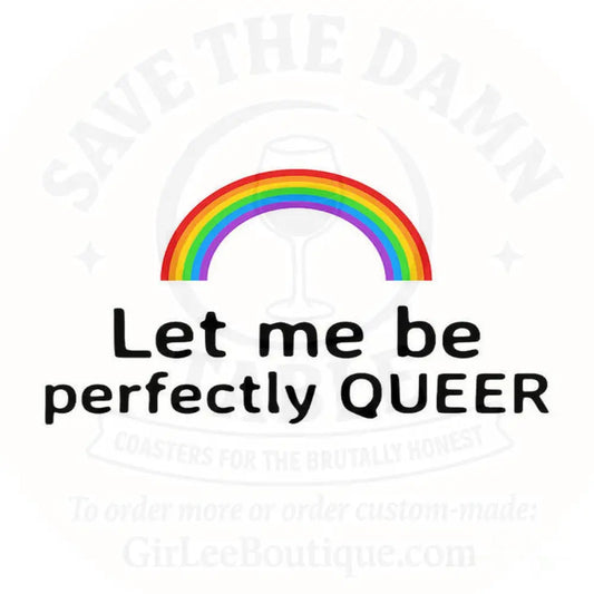 Queer and Crystal Clear Coaster