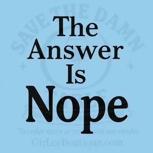 The Answer Is Nope Coaster