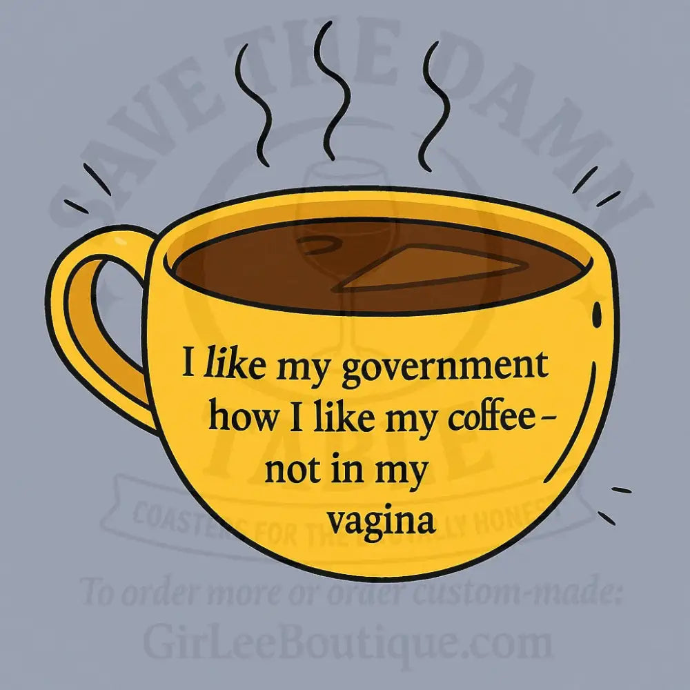 Unwanted in My Mug and Definitely Unwanted Down There Coaster