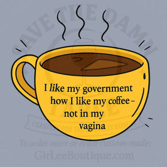 Unwanted in My Mug and Definitely Unwanted Down There Coaster